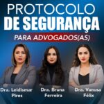 Hoje! Palestra Protocolo de Seguranças para Advogados (as)